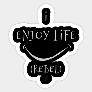 I enjoy life Sticker